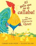 !El Gallo Que No Se Callaba! / The Rooster Who Would Not Be Quiet! (Bilingual)