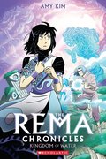 Kingdom of Water: A Graphic Novel (The Rema Chronicles #2)