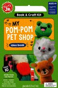 Klutz Junior: My Pom-Pom Pet Shop