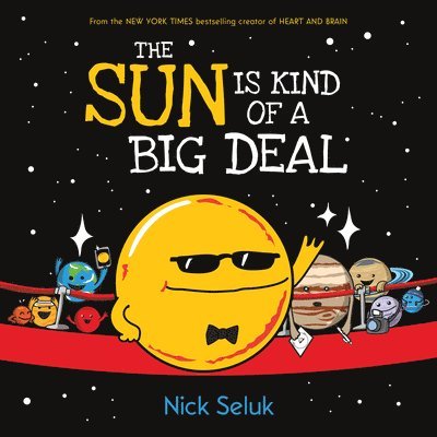 Nick Seluk - The Sun Is Kind of a Big Deal, Inbunden. Tillgänglighet: Lägg i varukorg