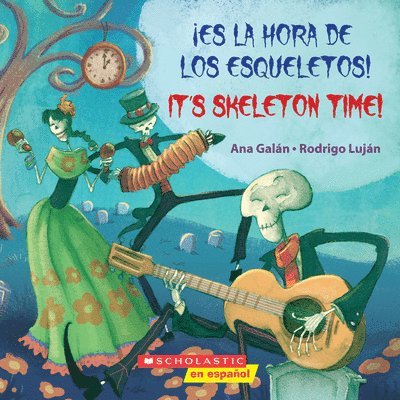 Ana Galán - ¡Es La Hora de Los Esqueletos! / It's Skeleton Time! (Scholastic Bilingual), Häftad