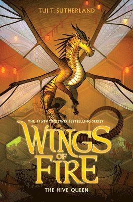 Tui T. Sutherland - The Hive Queen (Wings of Fire #12), Inbunden
