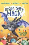 Weather Or Not (Upside-Down Magic #5)