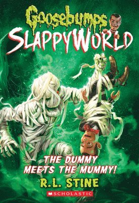 R. L. Stine - The Dummy Meets the Mummy! (Goosebumps Slappyworld #8): Volume 8, Häftad