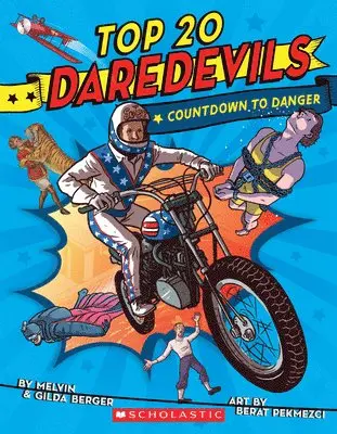 Melvin Berger, Gilda Berger - Top 20 Daredevils: Countdown to Danger. Tillgänglighet: Lägg i varukorg