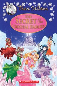 The Secret of the Crystal Fairies (Thea Stilton: Special Edition #7)