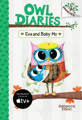 Rebecca Elliott - Eva and Baby Mo: A Branches Book (Owl Diaries #10), Inbunden