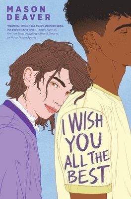 Mason Deaver - I Wish You All the Best, Inbunden