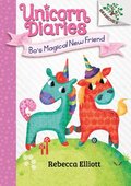 Bo's Magical New Friend: A Branches Book (Unicorn Diaries #1): Volume 1