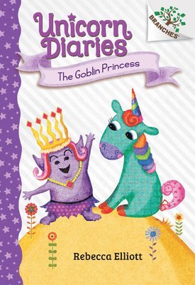 Rebecca Elliott - The Goblin Princess: A Branches Book (Unicorn Diaries #4), Inbunden