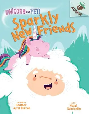 Heather Ayris Burnell - Sparkly New Friends: An Acorn Book (Unicorn and Yeti #1), Övrigt. Tillgänglighet: Lägg i varukorg