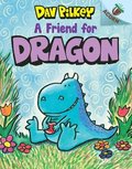 A Friend for Dragon: An Acorn Book (Dragon #1): Volume 1
