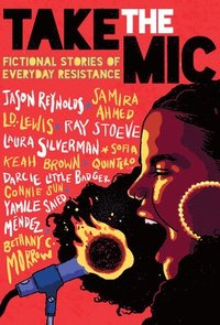 Take The Mic: Fictional Stories Of Everyday Resistance