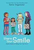 Share Your Smile: Raina's Guide to Telling Your Own Story