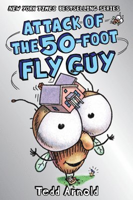 Tedd Arnold - Attack of the 50-Foot Fly Guy! (Fly Guy #19), Inbunden