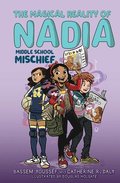 Middle School Mischief (The Magical Reality Of Nadia #2)