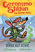 Geronimo Stilton: The Sewer Rat Stink (Graphic Novel #1)