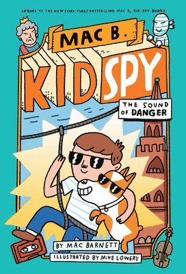 The Sound of Danger (Mac B., Kid Spy #5) by Mac Barnett