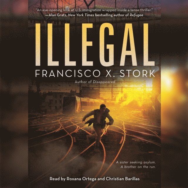 Francisco X. Stork - Illegal: Disappeared Novel (Unabridged edition), Ljudbok