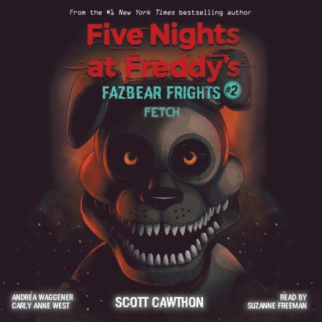 Andrea Waggener, Carly Anne West, Scott Cawthon - Fazbear Frights #2, Ljudbok