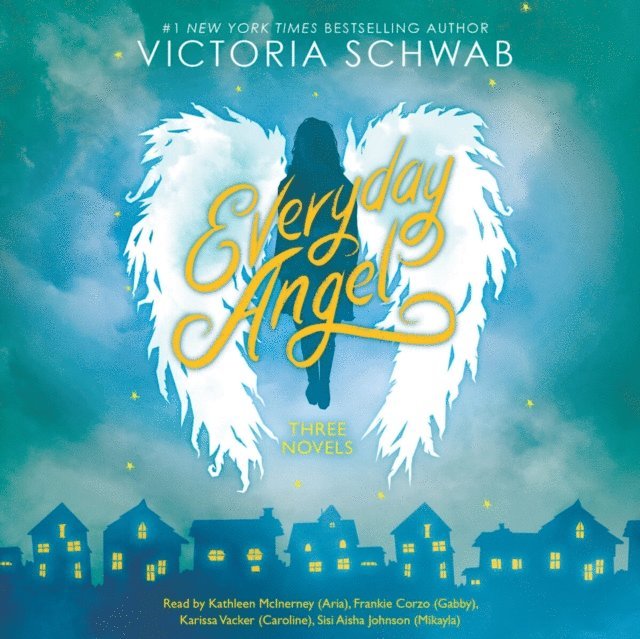 Victoria Schwab - Everyday Angel Collection (#1 New Beginnings, #2 Second Chances, #3 Last Wishes), Ljudbok