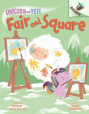 Heather Ayris Burnell - Fair and Square: An Acorn Book (Unicorn and Yeti #5), Inbunden