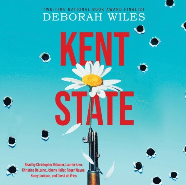 Deborah Wiles - Kent State (Unabridged edition), Ljudbok
