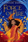 Force Of Fire (The Fire Queen #1)