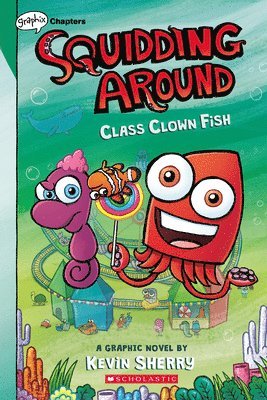 Kevin Sherry - Class Clown Fish: A Graphix Chapters Book (Squidding Around #2), Häftad