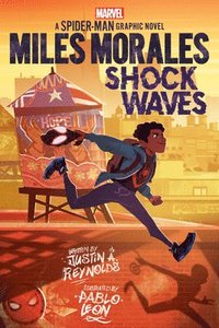 Miles Morales: Shock Waves (Marvel: A Spider-Man Graphic Novel #1)
