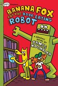 Banana Fox And The Book-Eating Robot: A Graphix Chapters Book (Banana Fox #2)