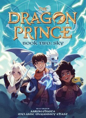Aaron Ehasz, Melanie McGanney Ehasz - Book Two: Sky (the Dragon Prince #2): Volume 2, Häftad