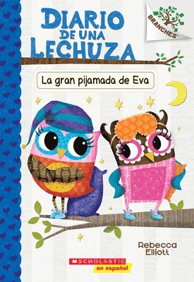 Rebecca Elliott - Diario de una Lechuza #9: La gran pijamada de Eva (Eva's Big Sleepover), Häftad. Tillgänglighet: Lägg i varukorg