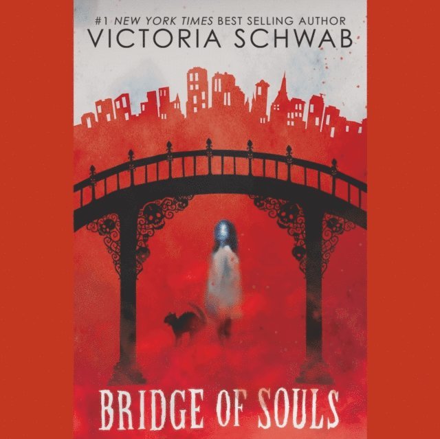 Victoria Schwab - Bridge of Souls (City of Ghosts #3)  (Unabridged edition), Ljudbok