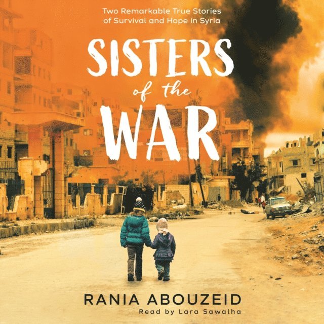 Rania Abouzeid - Sisters of the War, Ljudbok