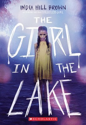 India Hill Brown - The Girl in the Lake, Häftad