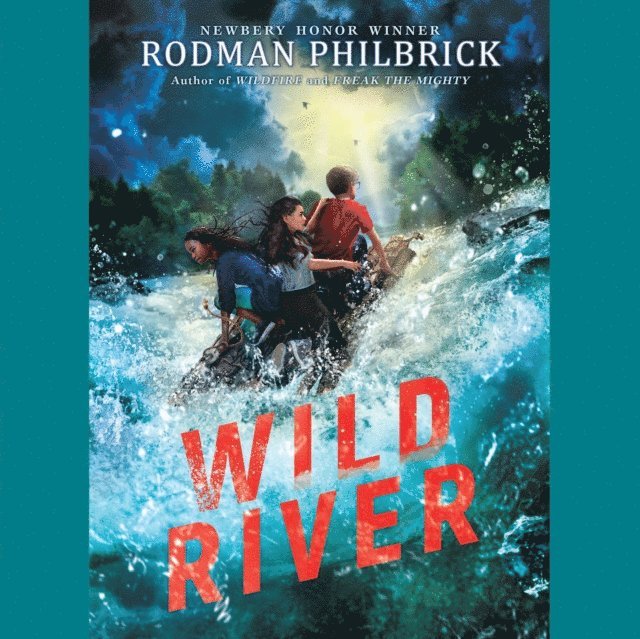 Rodman Philbrick - Wild River (Unabridged edition), Ljudbok