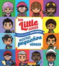 Our Little Heroes / Nuestros Pequenos Heroes (Bilingual)