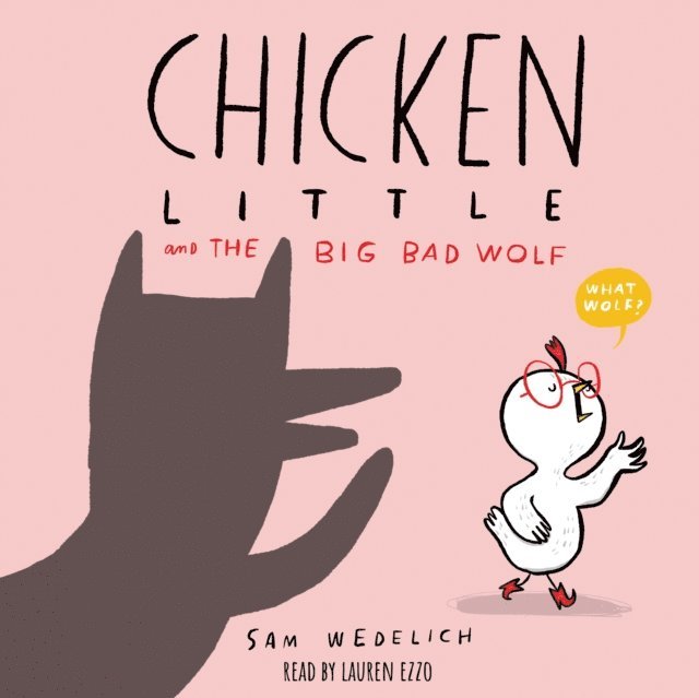 Sam Wedelich - Chicken Little and the Big Bad Wolf (Unabridged edition), Ljudbok