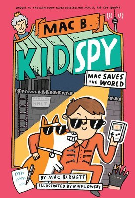 Mac Barnett - Mac Saves the World (Mac B., Kid Spy #6), Inbunden