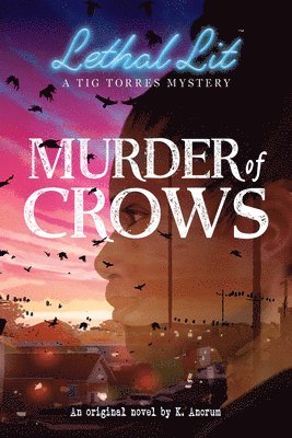 K. Ancrum - Murder of Crows (Lethal Lit, Novel #1), Häftad