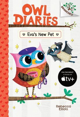 Rebecca Elliott - Eva's New Pet: A Branches Book (Owl Diaries #15), Inbunden