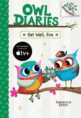 Rebecca Elliott - Get Well, Eva: A Branches Book (Owl Diaries #16), Inbunden. Tillgänglighet: Lägg i varukorg