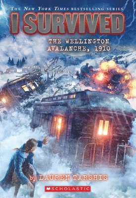 Lauren Tarshis - I Survived the Wellington Avalanche, 1910 (I Survived #22): Volume 22, Häftad