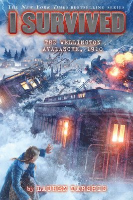 Lauren Tarshis - I Survived the Wellington Avalanche, 1910 (I Survived #22): Volume 22, Inbunden