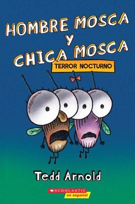Tedd Arnold - Hombre Mosca y Chica Mosca: Terror nocturno (Fly Guy and Fly Girl: Night Fright), Häftad