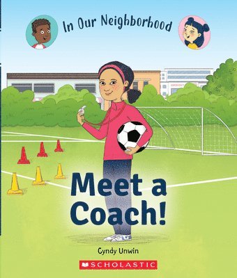 Cynthia Unwin - Meet a Coach! (In Our Neighborhood), Inbunden