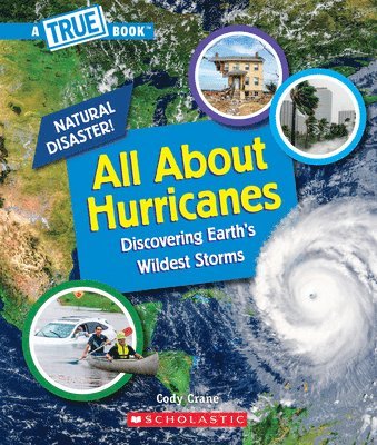 Cody Crane - All About Hurricanes (A True Book: Natural Disasters), Häftad