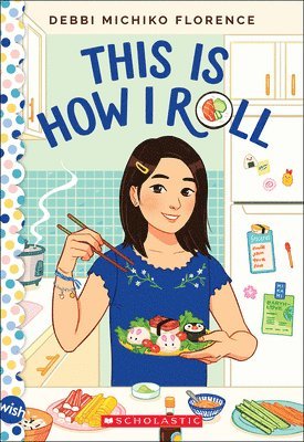 Debbi Michiko Florence - This Is How I Roll: A Wish Novel, Häftad