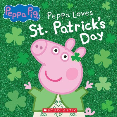Scholastic - Peppa Pig: Peppa Loves St. Patrick's Day, Häftad. Tillgänglighet: Lägg i varukorg